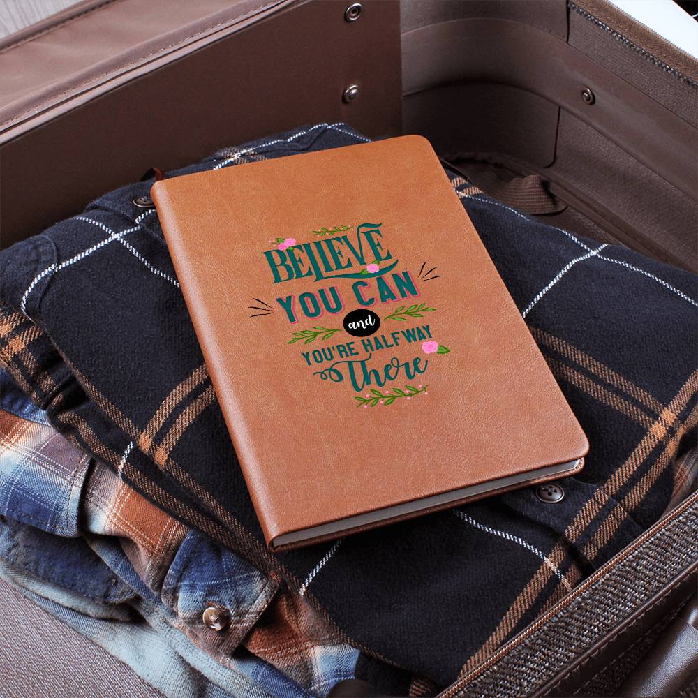Believe You Can and You're Halfway There Leather Journal