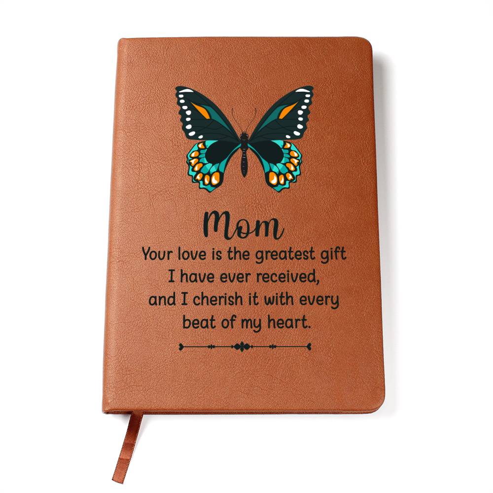 Mom Your Love Is the Greatest Gift Leather Journal