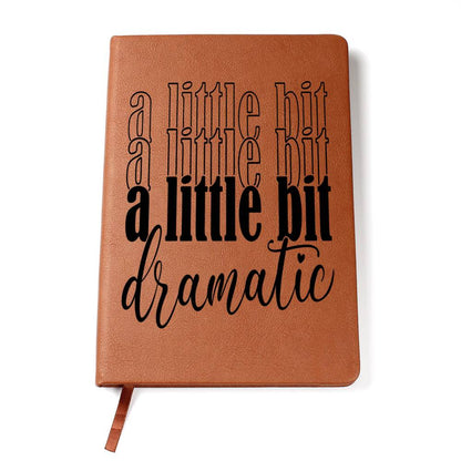 A Little Bit Dramatic Blank Leather Journal