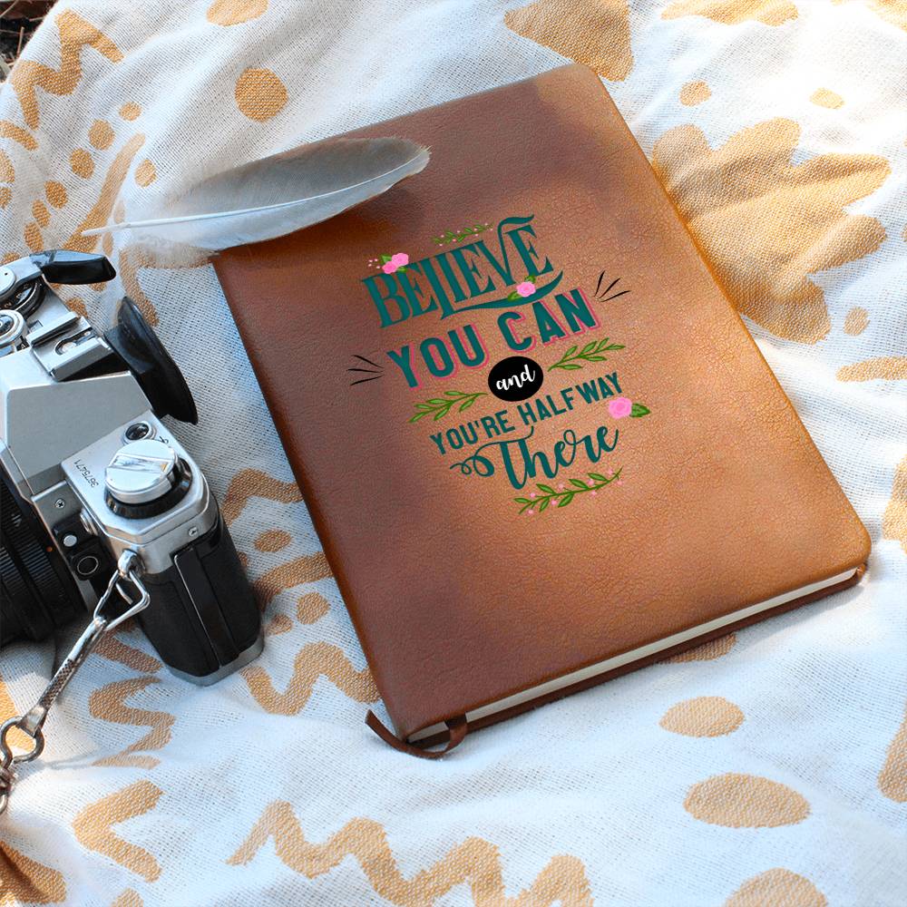 Believe You Can and You're Halfway There Leather Journal