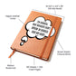 I'm Grateful Thoughts Don't Appear As Bubbles Over My Head Leather Journal