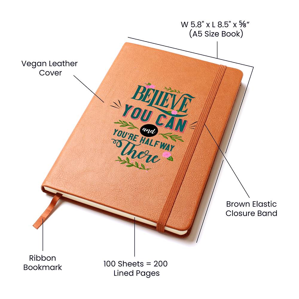 Believe You Can and You're Halfway There Leather Journal