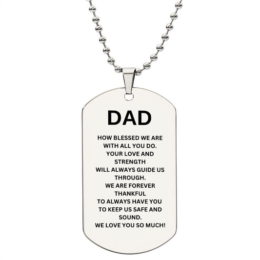 DAD How blessed we are to have you Dog Tag