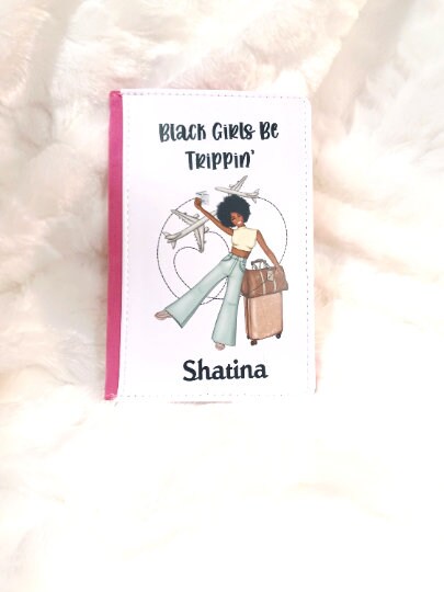 Personalized Passport Covers, African American, Black Girls Be Trippin', Birthday, Friend Gift