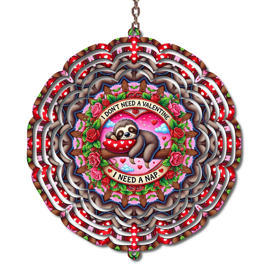 I Don't Need A Valentine Wind Spinner, Valentines Day, Best Friend Gift