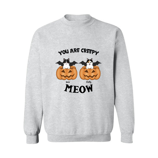 You Are Creepy Halloween Personalized Cats Crewneck Pullover Sweatshirt
