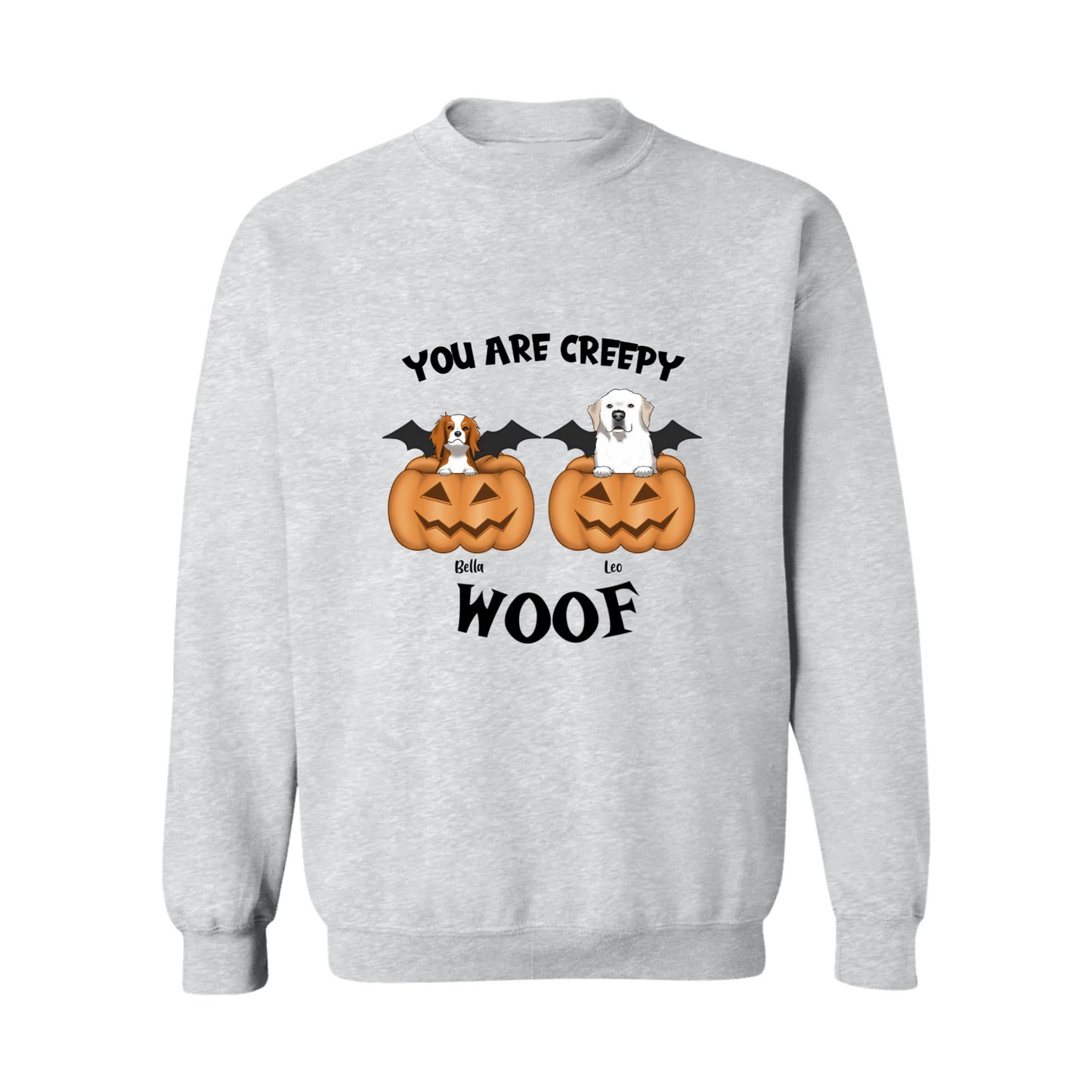 You Are Creepy Personalized Halloween Dog Crewneck Pullover Sweatshirt