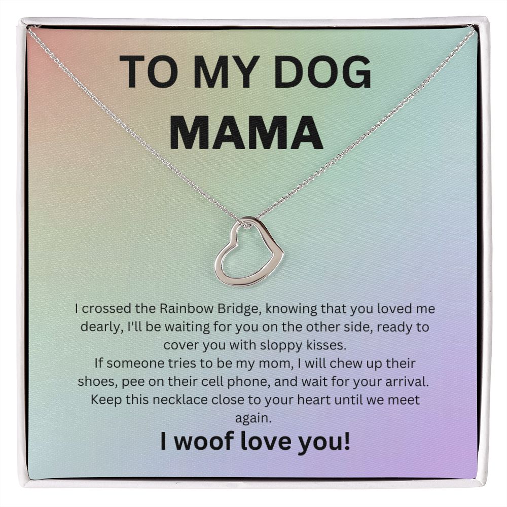 To my Dog Mama from the Rainbow Bridge Heart Necklace