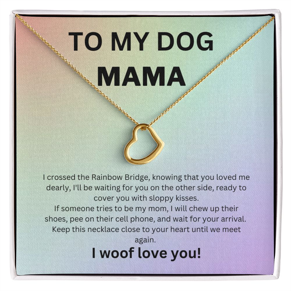 To my Dog Mama from the Rainbow Bridge Heart Necklace