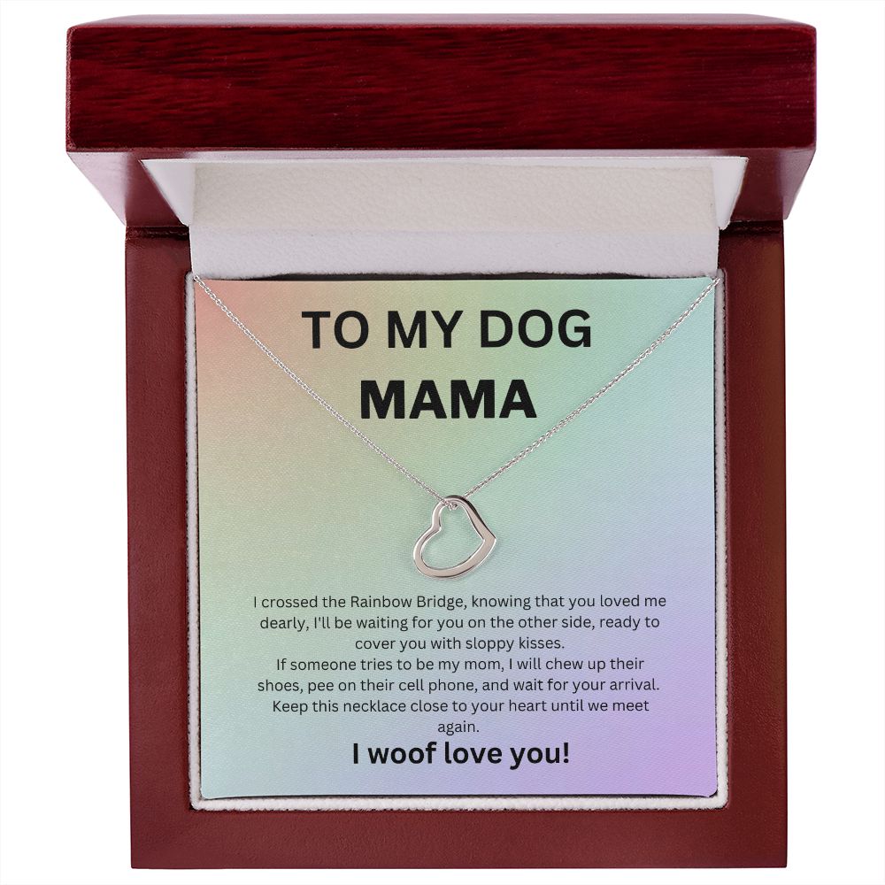 To my Dog Mama from the Rainbow Bridge Heart Necklace