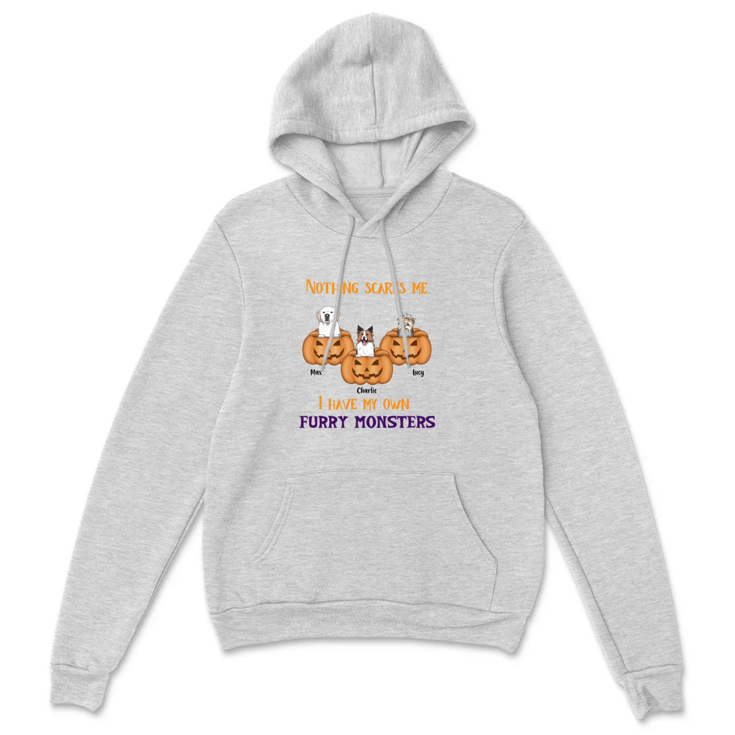 Nothing Scares Me Dogs Personalized Pullover Hoodie