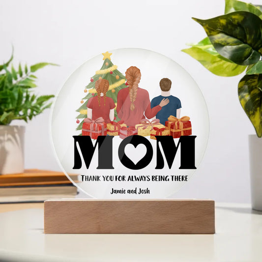 Thank You For Being There Mom Circle Acrylic Plaque